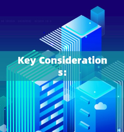 Key Considerations: Key Considerations: